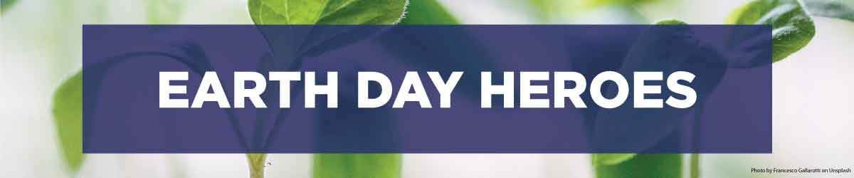 Earth Day Heroes